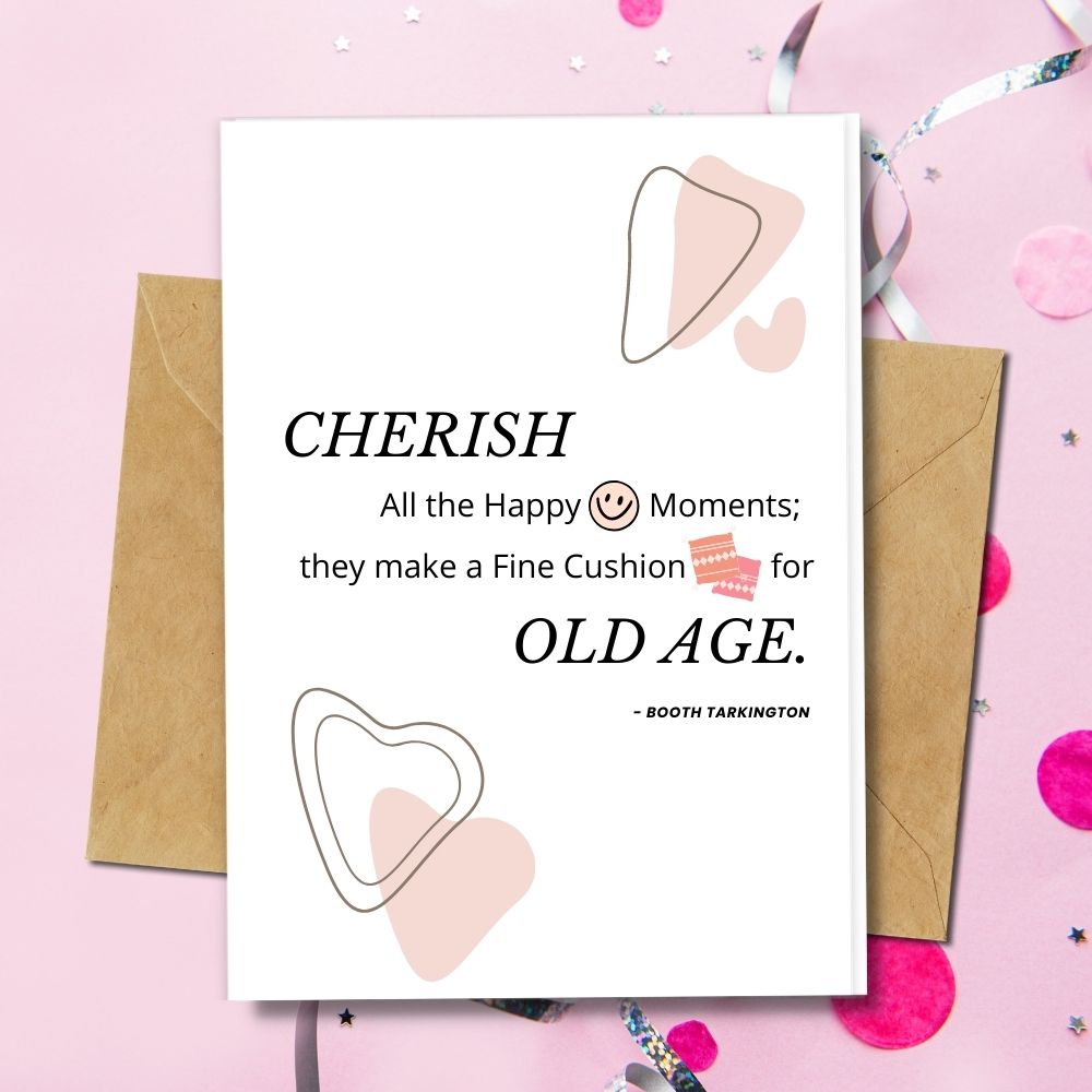 Cherish Old Age an Birthday Quote Cards that are Eco friendly