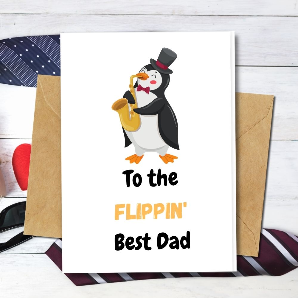 To the flippin best dad design with a penguin playing music for your Father's day card