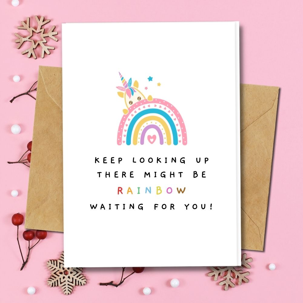 A cute rainbow design of keep looking up there might be rainbow waiting for you a encouraging card that is eco friendly