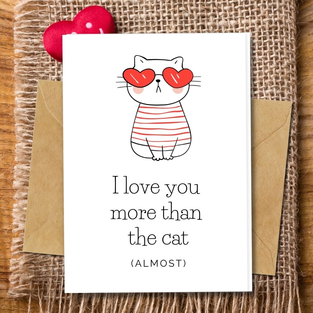 funny handmade love cards with a cute cat i love you more than the cat almost design