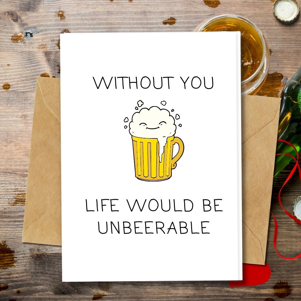 handmade love cards of a beer design saying without you life would be Unbeerable made of eco friendly papers such as seeded paper, recycled paper and many more