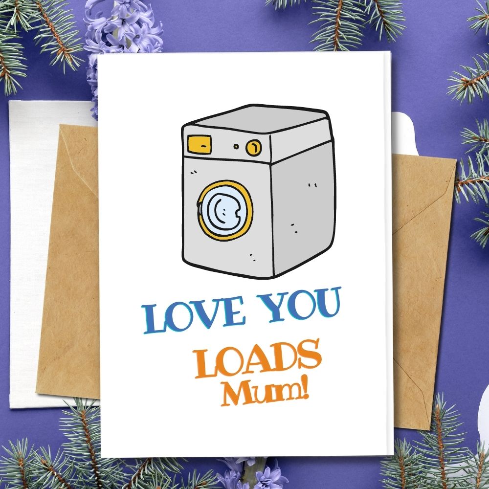 funny handmade mother&#39;s day cards with a design of washing machine greeting Love You Loads Mum