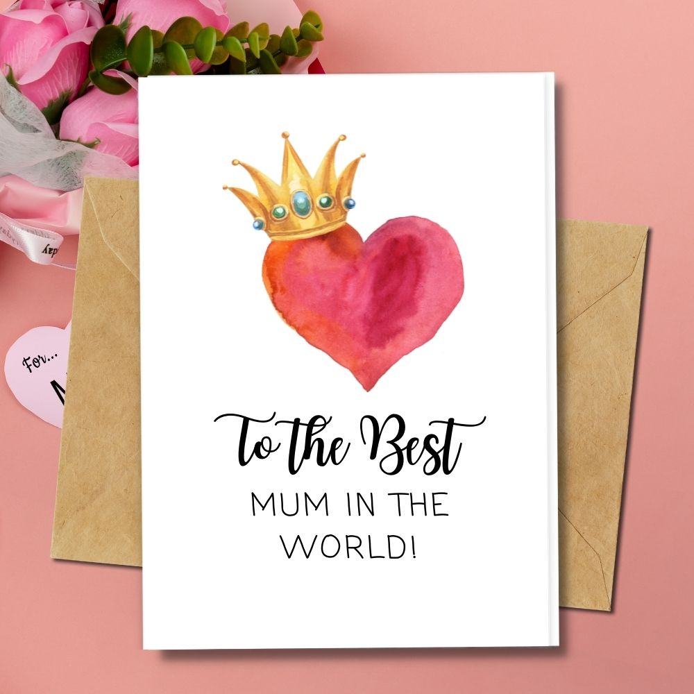 handmade happy mother's day cards with a heart and tiara design to the best mum in the world design